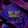 FOREN BLACC - Ain't NUN Change (feat. Muziknote & Slymn Motta) - Single